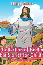 Collection of Bedtime Bible Stories for Children Children's Jesus Book af Baby Professor