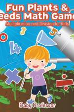 Fun Plants & Seeds Math Games - Multiplication and Division for Kids af Baby Professor