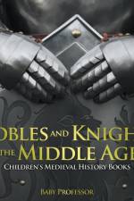 Nobles and Knights of the Middle Ages-Children's Medieval History Books af Baby Professor