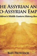 Assyrian and Neo-Assyrian Empire Children's Middle Eastern History Books af Baby Professor