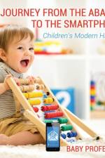 Journey from the Abacus to the Smartphone Children's Modern History af Baby Professor