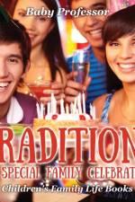 Traditions and Special Family Celebrations- Children's Family Life Books af Baby Professor