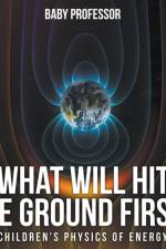 What Will Hit the Ground First? Children's Physics of Energy af Baby Professor