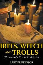 Spirits, Witches and Trolls Children's Norse Folktales af Baby Professor