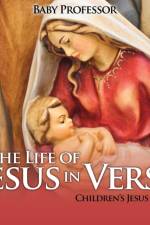 Life of Jesus in Verse Children's Jesus Book af Baby Professor