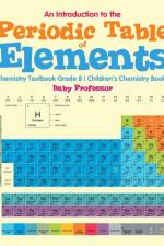 An Introduction to the Periodic Table of Elements af Baby Professor