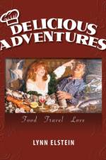 Delicious Adventures, Food - Travel - Love af Lynn Elstein