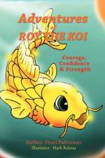 Adventures of Roy The Koi af Pearl Patterson