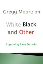 White Black and Other af Gregg Moore