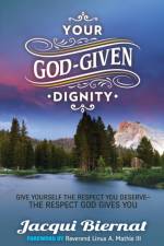 Your God-Given Dignity af Jacqui Biernat