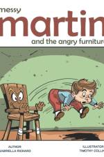 Messy Martin and The Angry Furniture af Gabriella Richard