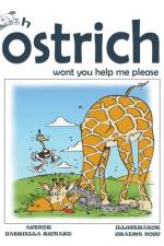 Oh Ostrich Won't You Help Me Please? Whimsical Rhyming Children Books af Gabriella Richard