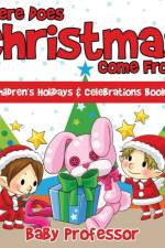 Where Does Christmas Come From? Children's Holidays & Celebrations Books af Baby Professor