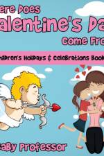 Where Does Valentine's Day Come From? Children's Holidays & Celebrations Books af Baby Professor