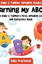 Learning My ABC's! A Little Baby & Toddler's First Alphabet Learning and Discovery Book. - Baby & Toddler Alphabet Books af Baby Professor