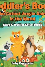 Toddler's Book of the Cutest Jungle Animals in the World - Baby & Toddler Color Books af Baby Professor