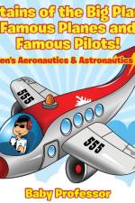 Captains of the Big Planes, Famous Planes and Famous Pilots! - Children's Aeronautics & Astronautics Books af Baby Professor
