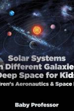 Solar Systems in Different Galaxies af Baby Professor