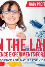 In The Lab! Science Experiments for Kids Science and Nature for Kids af Baby Professor