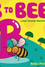 B to Bee! - Letter Sounds Matching Game af Baby Professor