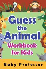 Guess the Animal Workbook for Kids af Baby Professor