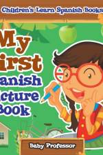My First Spanish Picture Book Children's Learn Spanish Books af Baby Professor