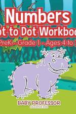 Numbers Dot to Dot Workbook PreK-Grade 1 - Ages 4 to 7 af Baby Professor