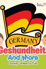 Geshundheit! And More Learning German for Kids af Baby Professor
