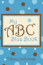 My ABC Blue Book af Tiffany LaGrange