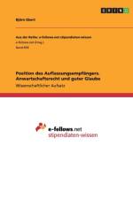 Position des Auflassungsempfangers. Anwartschaftsrecht und guter Glaube af Bjoern Ebert