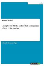 Using Social Media in Football Companies of the 1. Bundesliga af Andreas Heiden