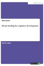 Breast feeding for cognitive development af Ellen Garcia