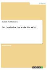 Die Geschichte der Marke Coca-Cola af Joannis Paul Schweres