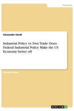 Industrial Policy vs. Free Trade af Alexander Hardt
