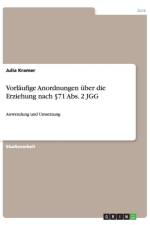 Vorlaufige Anordnungen uber die Erziehung nach 71 Abs. 2 JGG af Julia Kramer