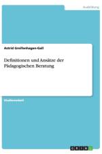 Definitionen und Ansatze der Padagogischen Beratung af Astrid Greifenhagen-Gall