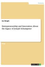 Entrepreneurship and Innovation. About the legacy of Joseph Schumpeter af Kai Wright