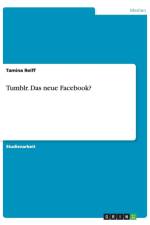 Tumblr. Das neue Facebook? af Tamina Reiff