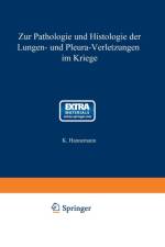 Zur Pathologie Und Histologie Der Lungen- Und Pleura-Verletzungen Im Kriege af Karl Hannemann