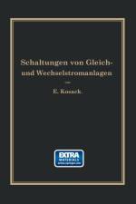 Schaltungen Von Gleich- Und Wechselstromanlagen af Emil Kosack