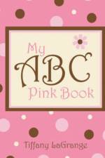 My ABC Pink Book af Tiffany LaGrange