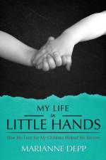 My Life in Little Hands af Marianne Depp