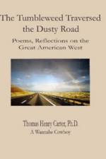 Tumbleweed Traversed the Dusty Road: Color Edition af Thomas Henry Carter
