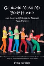 Gabustle Make My Body Hustle af Move It Media