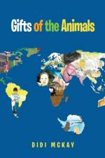 Gifts of the Animals af Didi McKay