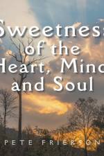 Sweetness of the Heart, Mind, and Soul af Pete Frierson