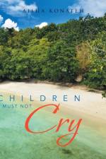 Children Must Not Cry af Aisha Konateh