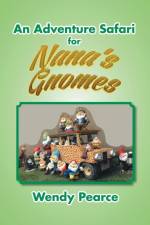 Adventure Safari for Nana's Gnomes af Wendy Pearce