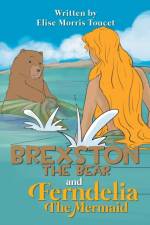 Brexston the Bear and Ferndelia the Mermaid af Elise Morris Toucet