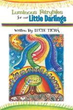Luminous Fairytales for Our Little Darlings af Lucie Ticha
